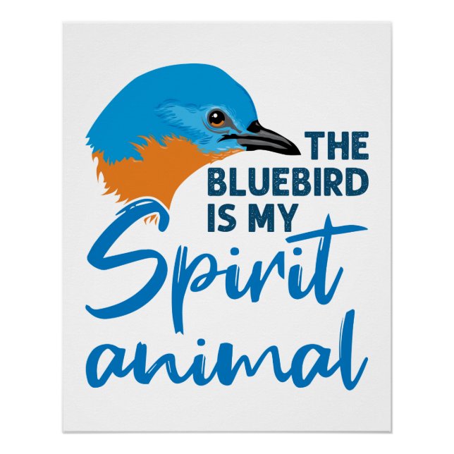 Der Bluebird ist mein Geist-Tier-Blauer-Vogel Poster (Vorderseite)