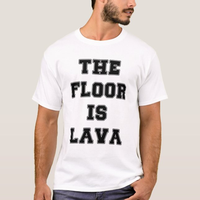 Der Boden ist Lava T-Shirt (Vorderseite)
