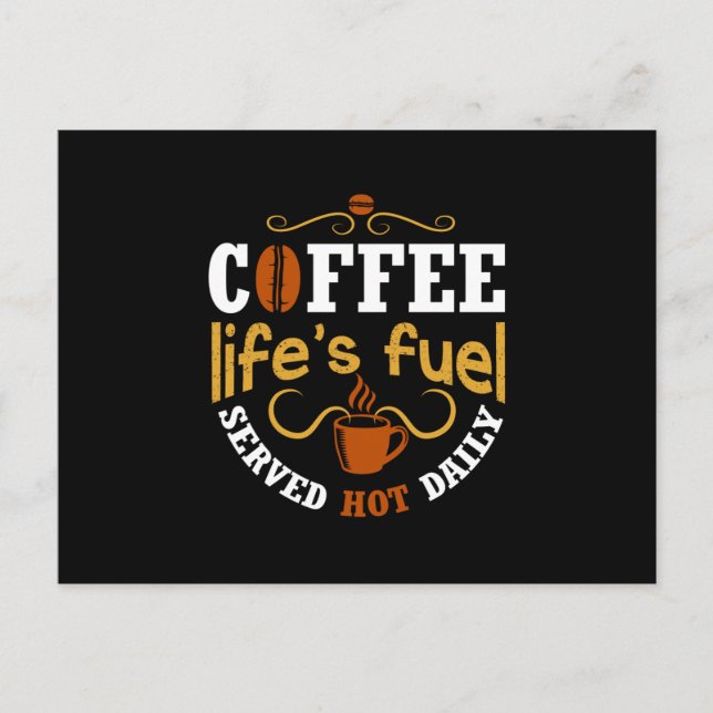 Der Brennstoff des Kaffeelebens Postkarte (Vorderseite)