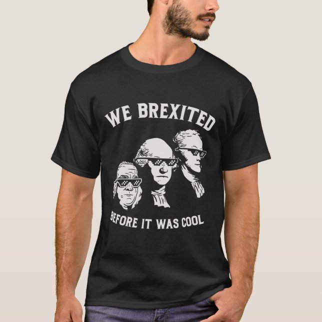 Der Brexit war Cool Washington Hamilton Ben T-Shirt (Vorderseite)