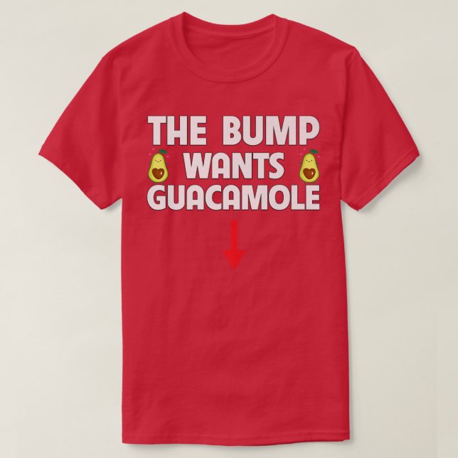Der Bump Will Guacamole Avocado Food Cravings Pre T-Shirt (Design vorne)