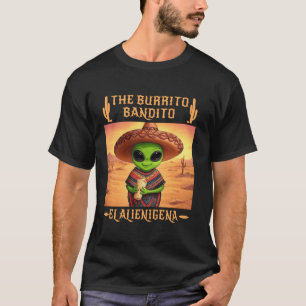 Der Burrito Bandito Alien-Marsmenschen El Alienige T-Shirt