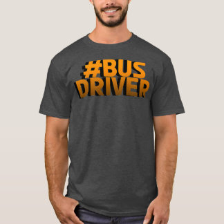 Der Busfahrer erhält das beste Geschenk für den Ta T-Shirt