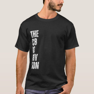 Der CB ist mein Sohn Fußballspieler Elternteil Mut T-Shirt