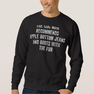 Der Cdc empfiehlt nun Apple Bottom Jeans & Boots Sweatshirt