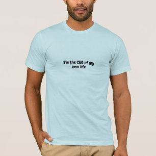 der CEO meines eigenen Lebens T-Shirt
