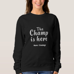 Der Champ ist hier Fantasy Football & Sports Sweatshirt