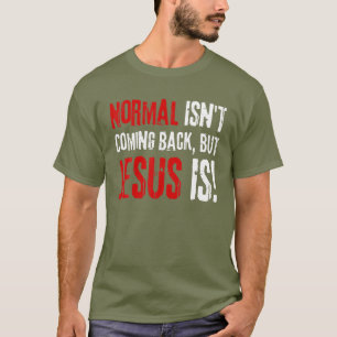 Der Christliche Glaube, normal kommt nicht zurück, T-Shirt