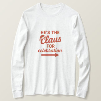 Der Claus für die Feier T-Shirt