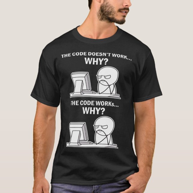 Der Code funktioniert nicht, warum der Code funkti T-Shirt (Vorderseite)