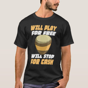 Der Conga-Spieler wird kostenlos spielen, um Geld T-Shirt