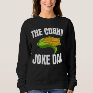 Der Corny Joke Vater Funny Vatertag Vater Witze No Sweatshirt