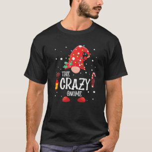 Der Crazy Gnome Matching Family Gnome Pa T-Shirt