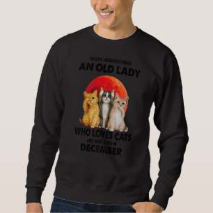 Der Dezember unterschätzt nie eine alte Dame, die Sweatshirt
