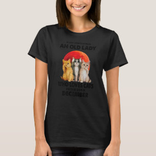 Der Dezember unterschätzt nie eine alte Dame, die T-Shirt