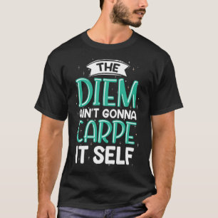 Der Diem Ain to Gonna Carte es selbst T-Shirt