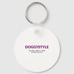 Der Doggystyle schaltet sich nur dann wieder ein ( Schlüsselanhänger