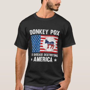 Der Donkey pox die Krankheit zerstört Amerika lust T-Shirt