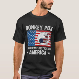 Der Donkey pox die Krankheit zerstört Amerika lust T-Shirt