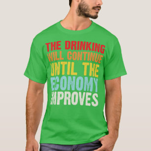 Der Drink wird so lange weitergehen, bis die Wirts T-Shirt