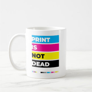 "Der Druck ist nicht tot" Kaffeetasse