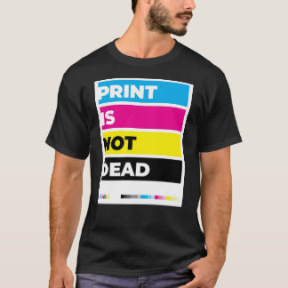 "Der Druck ist nicht tot" T-Shirt