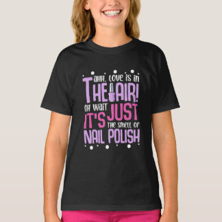 Der Duft von Nagelpolnern T-Shirt