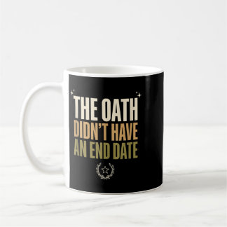 Der Eid Hatte Kein Enddatum Military Vetvibesn Kaffeetasse