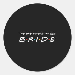 Der eine, wo die Braut Hochzeit ist Runder Aufkleber