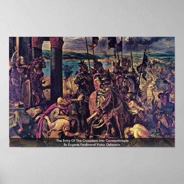 Der Eintritt der Kreuzfahrer in Konstantinopel Poster (Vorne)