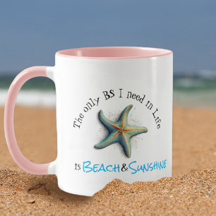 Der einzige Blödsinn, den ich brauche, ist Strand Tasse
