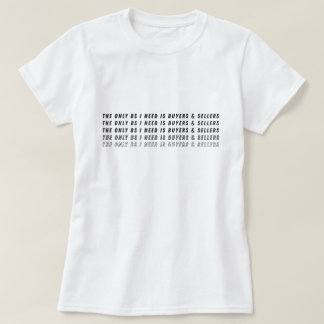 Der einzige Blödsinn, den ich brauche, sind Käufer T-Shirt
