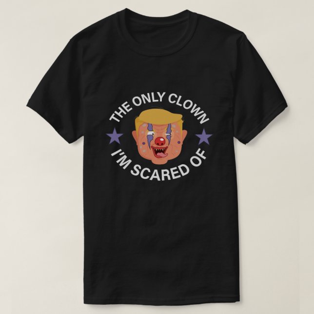 Der einzige Clown, den ich fürchte, Halloween Anti T-Shirt (Design vorne)