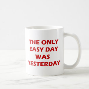 Der einzige Easy Day war gestern inspirierend Kaffeetasse