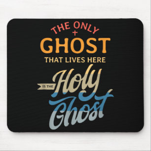 Der einzige Geist, der hier wohnt, ist der Heilige Mousepad