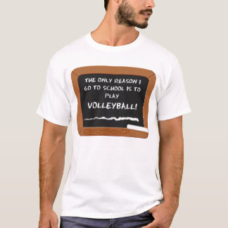 Der einzige Grund gehe ich zur Schule… T-Shirt
