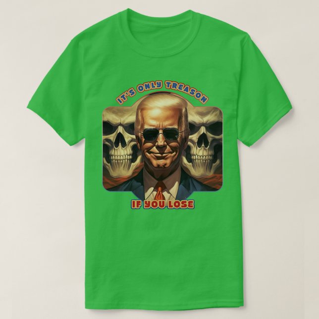 Der einzige Grund, wenn man Joe Biden verliert T-Shirt (Design vorne)