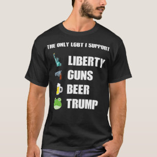 Der einzige LGB, den ich unterstütze Liberty Guns  T-Shirt