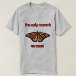 der einzige Monarch T-Shirt