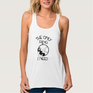 Der einzige Ring, den ich brauche - weißer Tank ob Top