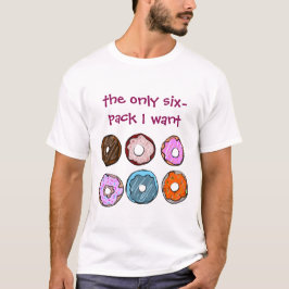 Der einzige sechs Satz will ich Krapfen-Shirt T-Shirt
