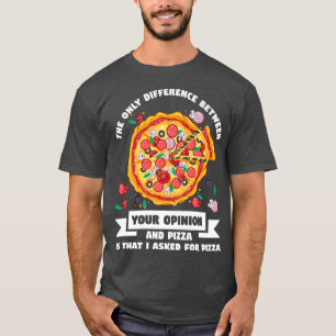 Der einzige Unterschied zwischen Pizza Pizzas P T-Shirt