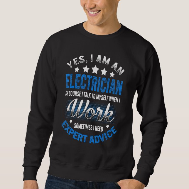 Der Elektrofachmann spricht mit mir, wenn ich als  Sweatshirt (Vorderseite)