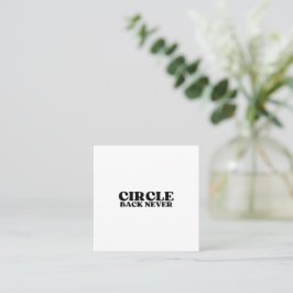 Der entscheidende Operator | Circle Back Never Ide Quadratische Visitenkarte