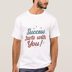 Der Erfolg beginnt mit Ihnen! Motivierend Männer T-Shirt