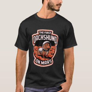 Der erste Dachshund auf dem Mars Lustiger Dachshun T-Shirt