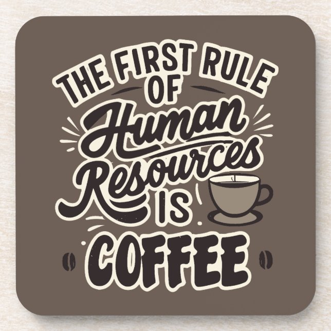 Der erste Grundsatz der Humanressourcen ist Kaffee Getränkeuntersetzer (Vorderseite)