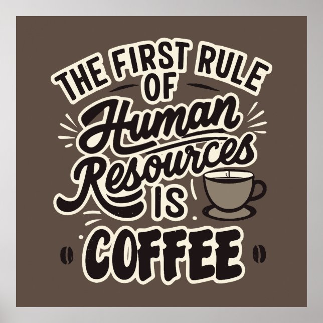 Der erste Grundsatz der Humanressourcen ist Kaffee Poster (Vorne)