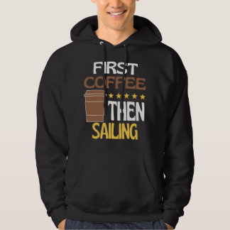 Der erste Kaffee dann Segeln Segler Hoodie
