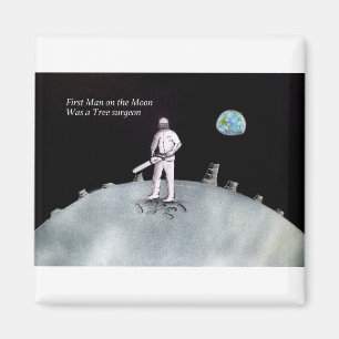Der erste Mensch auf dem Mond war ein Baumchirurg Magnet